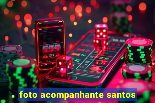 foto acompanhante santos